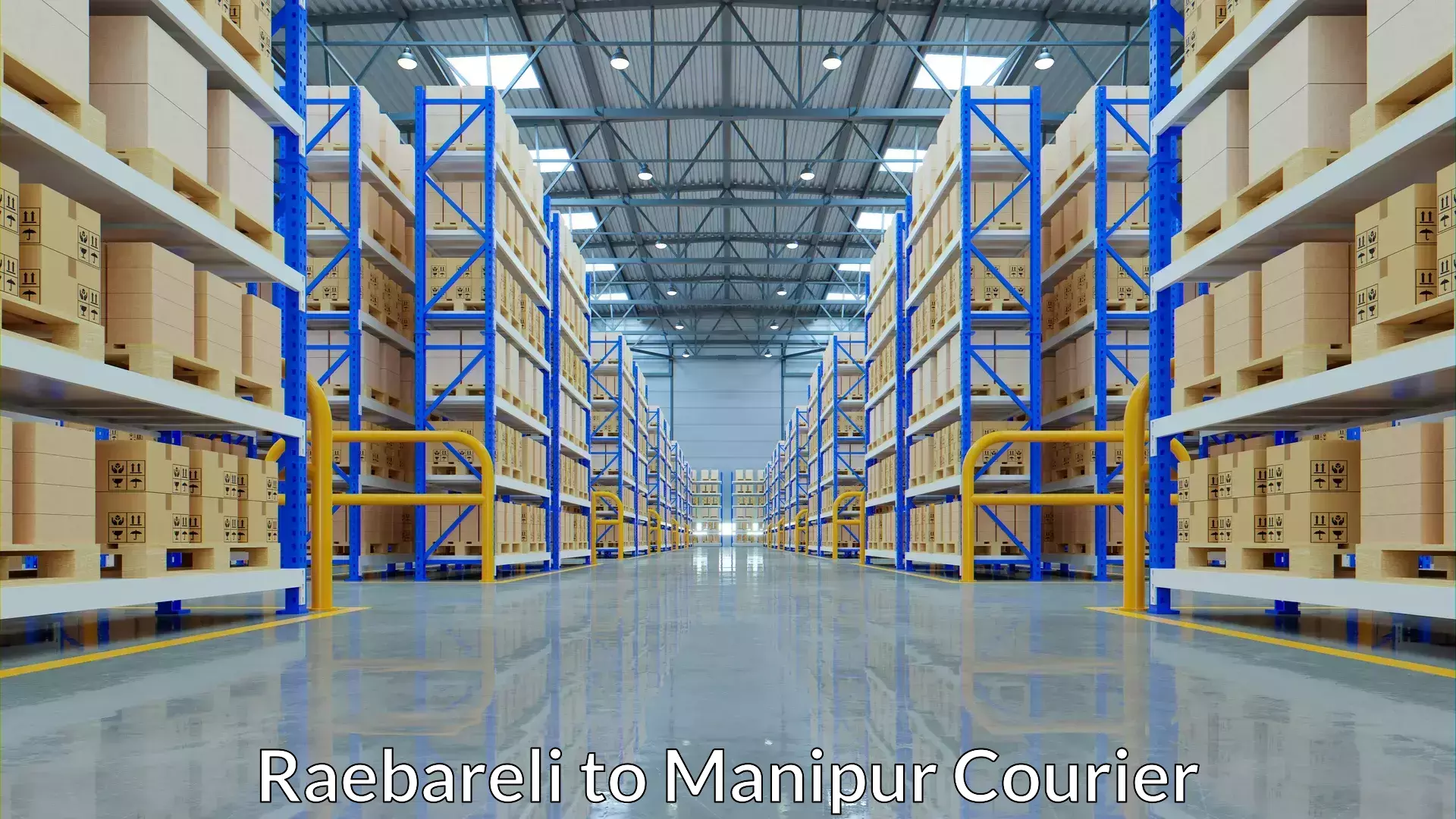 Flexible shipping options Raebareli to Jiribam