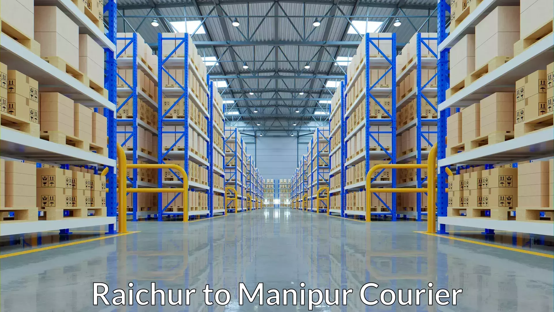 Secure packaging Raichur to Manipur