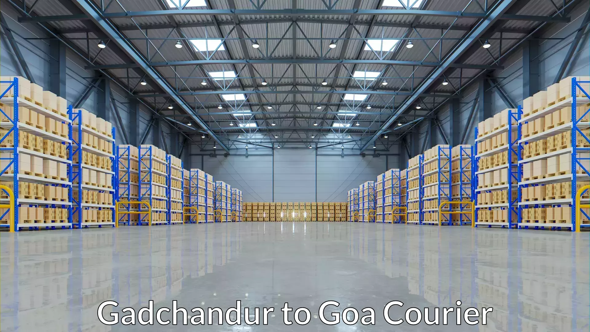 Nationwide shipping coverage in Gadchandur to Panjim