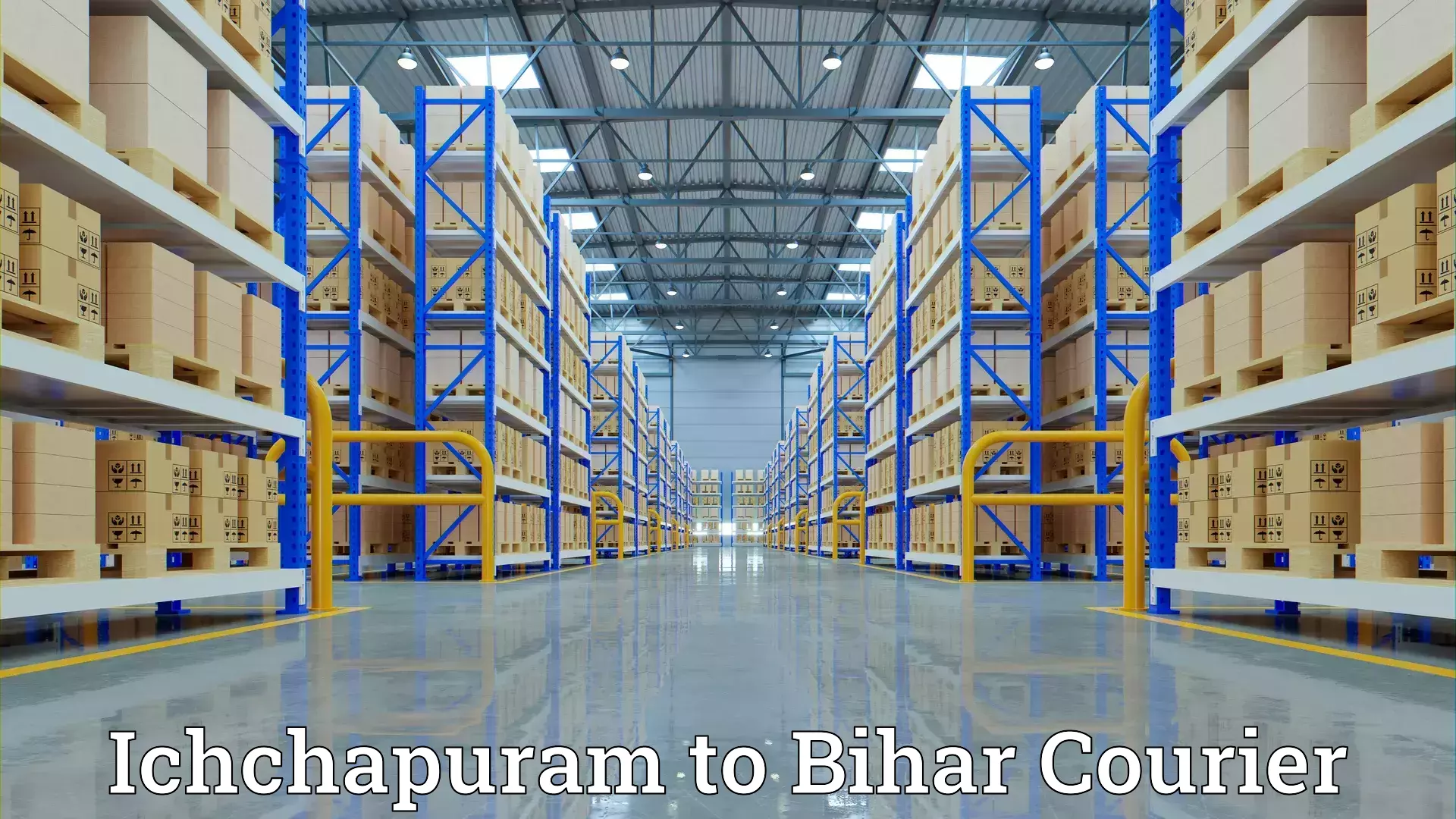 Affordable relocation services Ichchapuram to Bihar