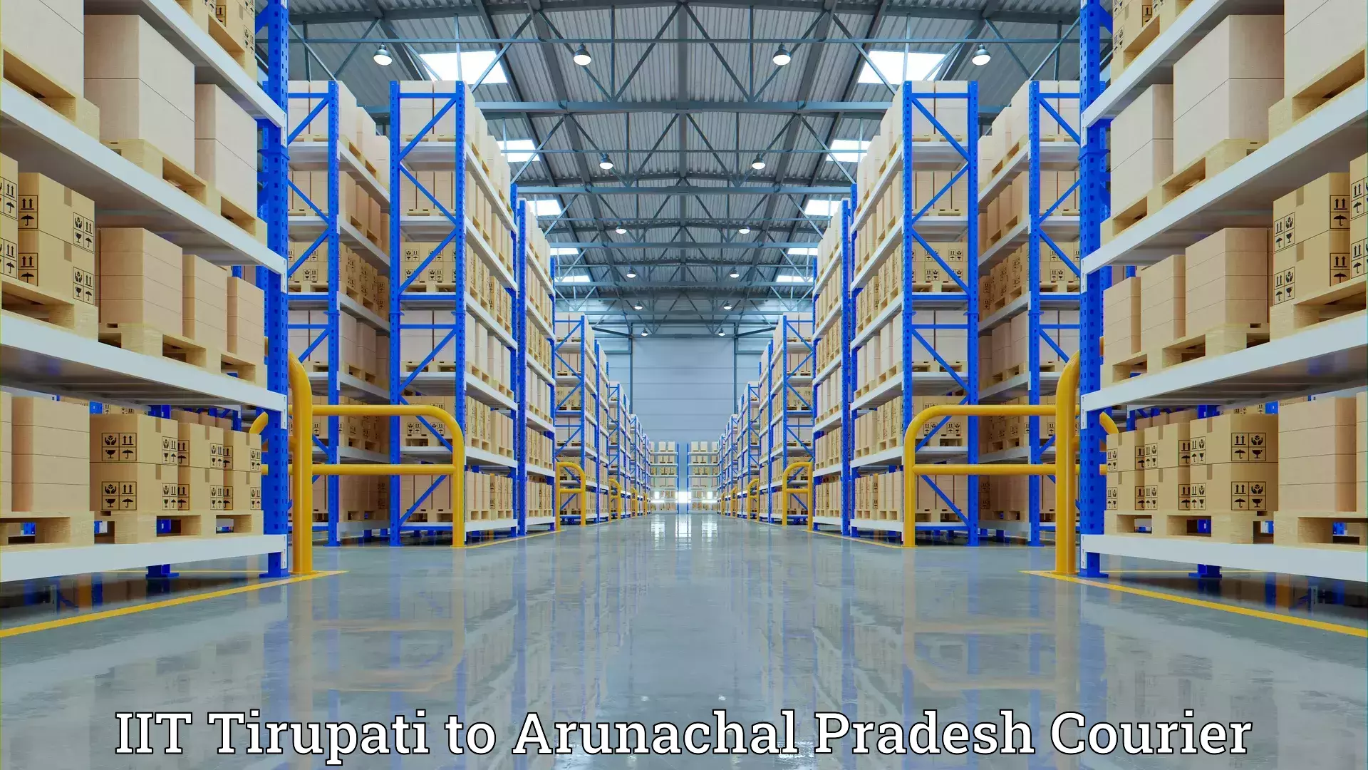 Comprehensive home shifting IIT Tirupati to Arunachal Pradesh