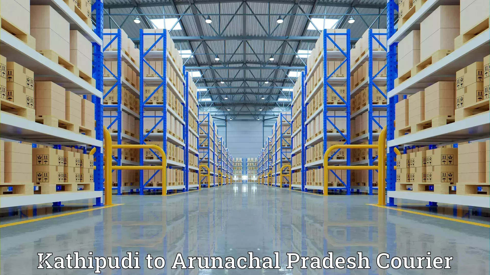 Efficient furniture relocation Kathipudi to Arunachal Pradesh