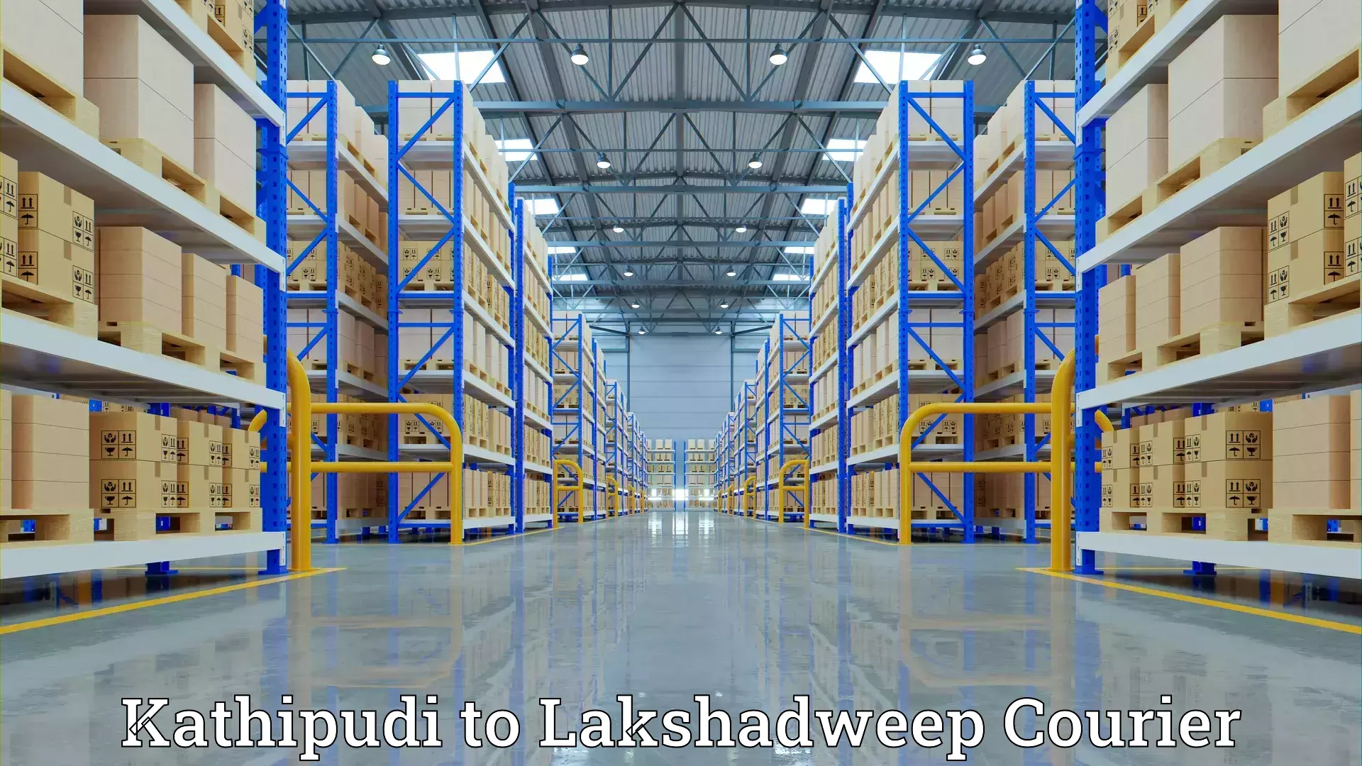 Advanced moving services Kathipudi to Lakshadweep