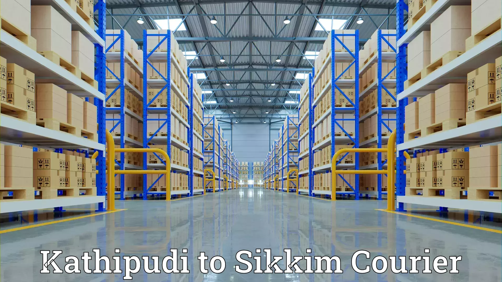 Comprehensive goods transport Kathipudi to Sikkim