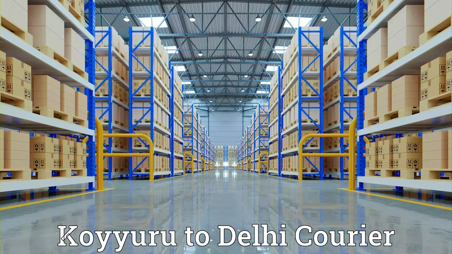 Easy furniture transport in Koyyuru to Delhi