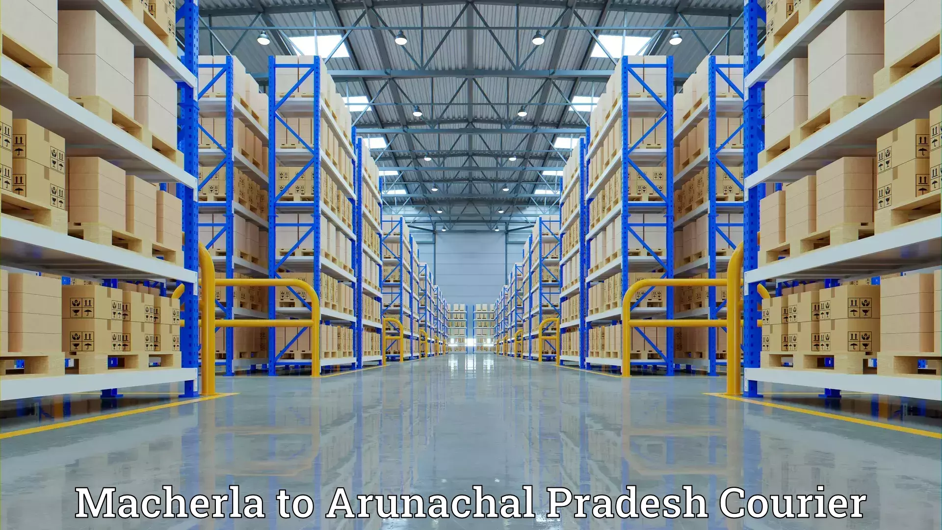 Budget-friendly moving services Macherla to Arunachal Pradesh