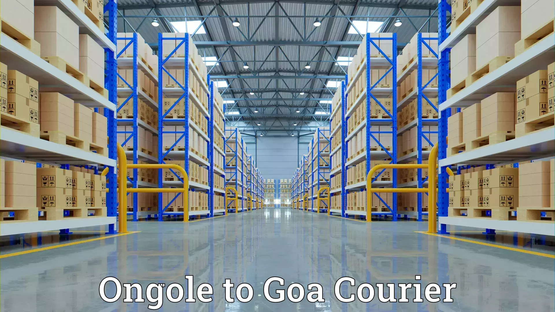 Nationwide furniture transport Ongole to Goa