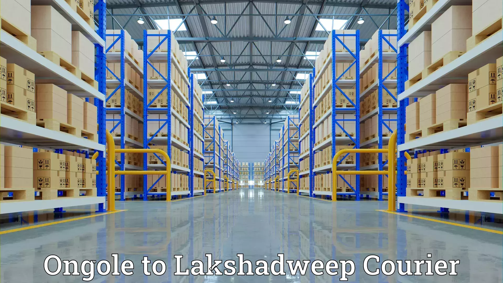 Moving and handling services Ongole to Lakshadweep