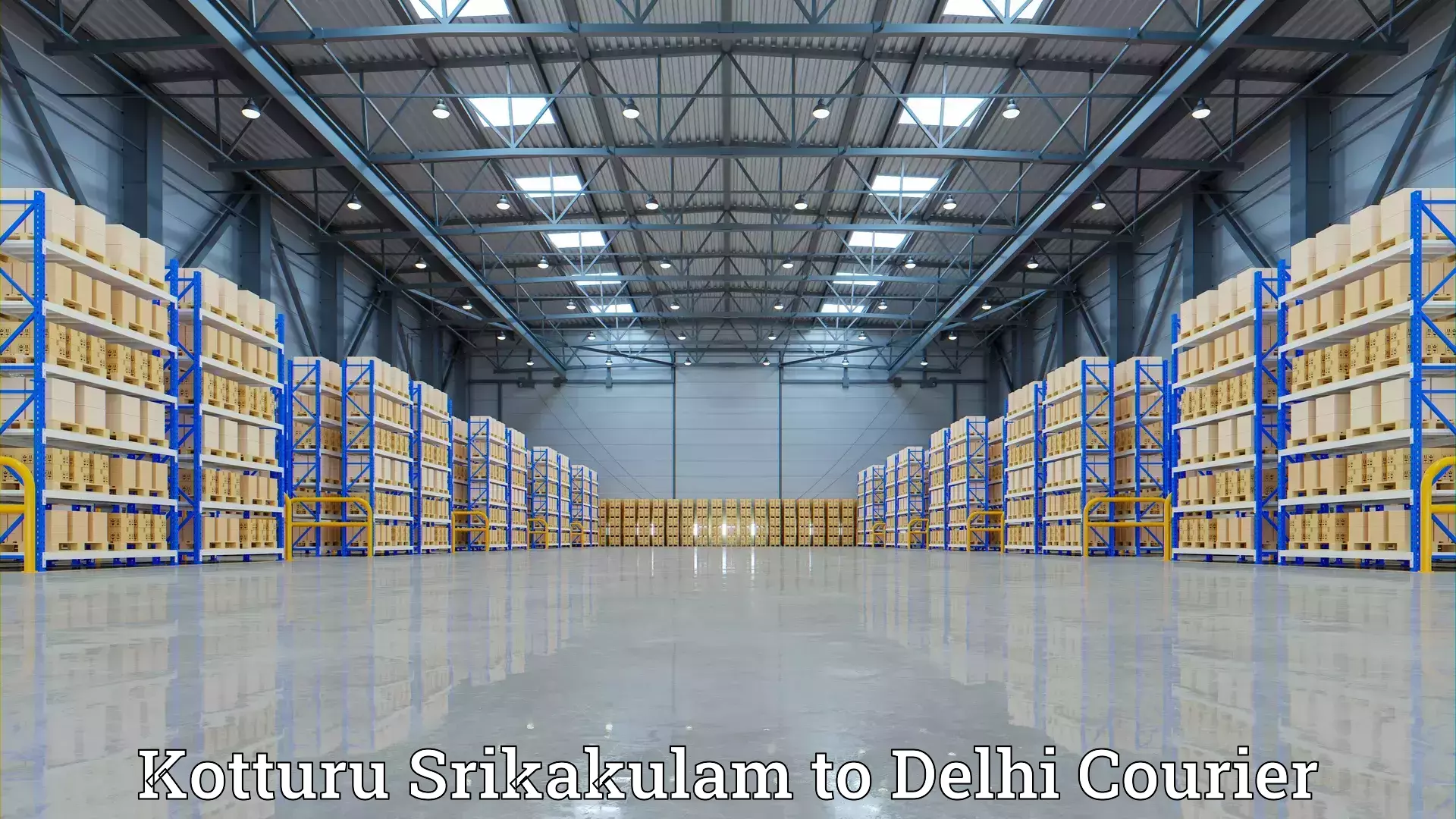 Affordable relocation solutions Kotturu Srikakulam to Guru Gobind Singh Indraprastha University New Delhi