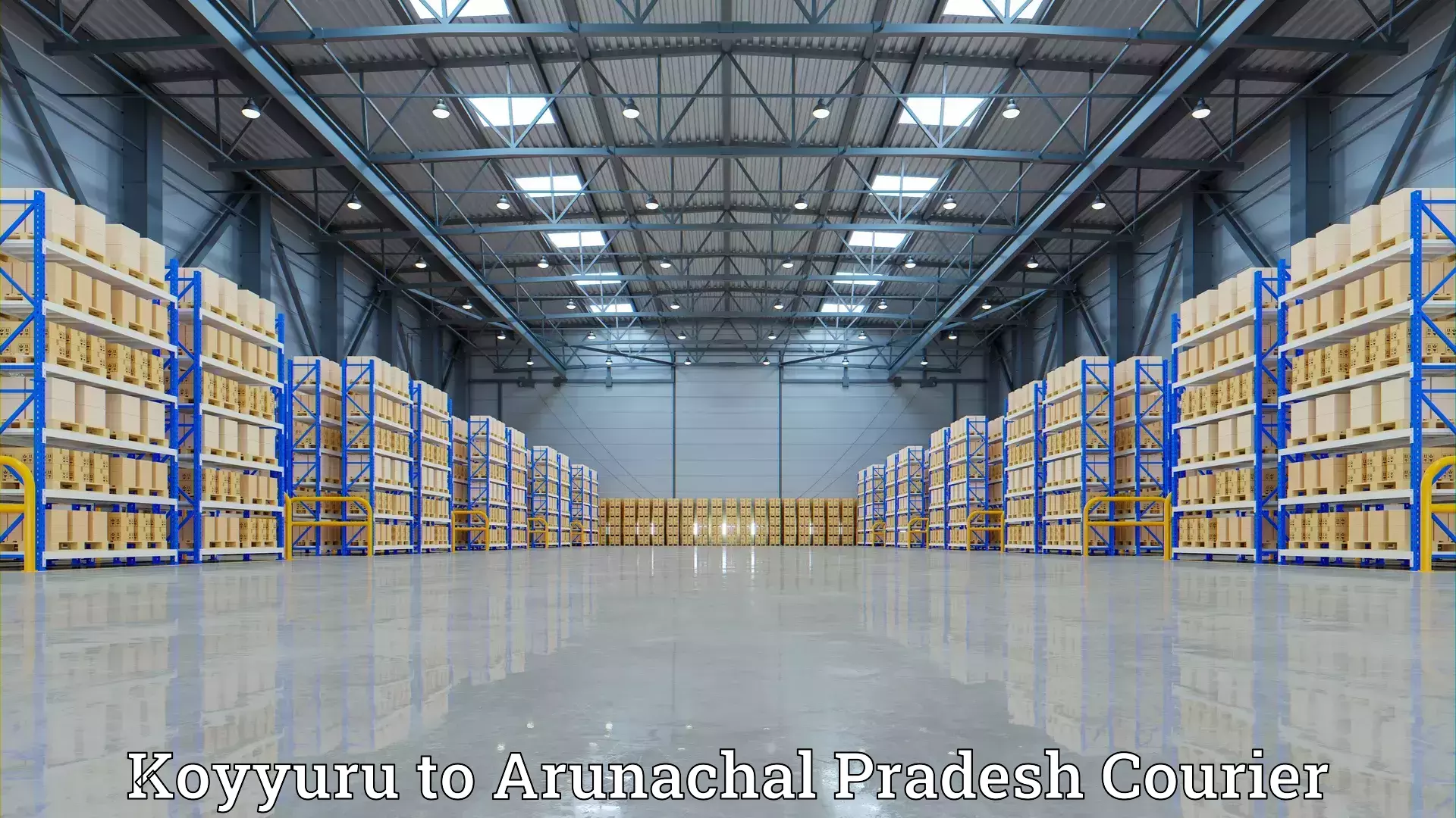 Advanced household movers Koyyuru to Arunachal Pradesh