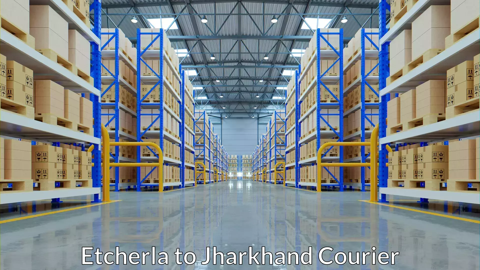 Comprehensive baggage courier Etcherla to Jharkhand