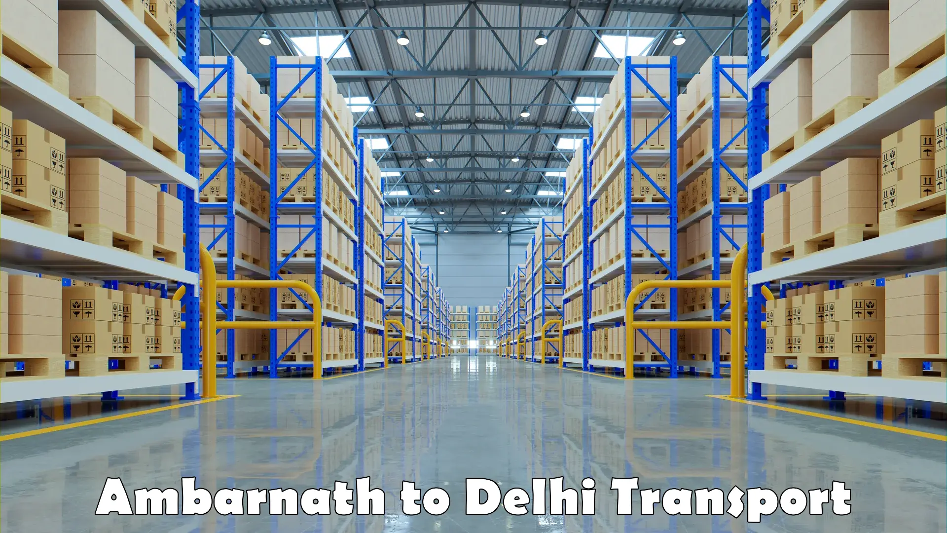 Door to door transport services Ambarnath to East Delhi