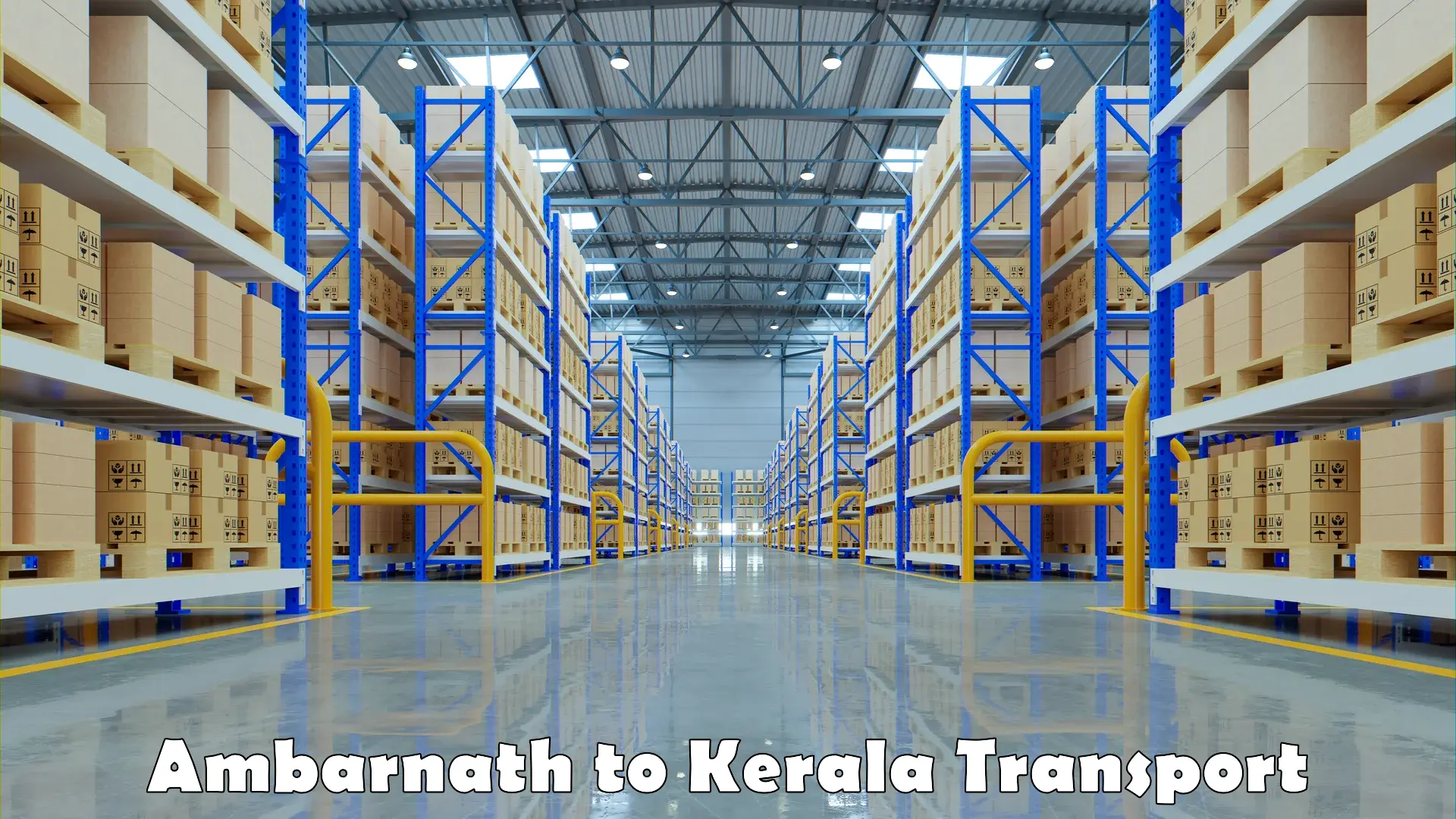 Truck transport companies in India in Ambarnath to Kerala