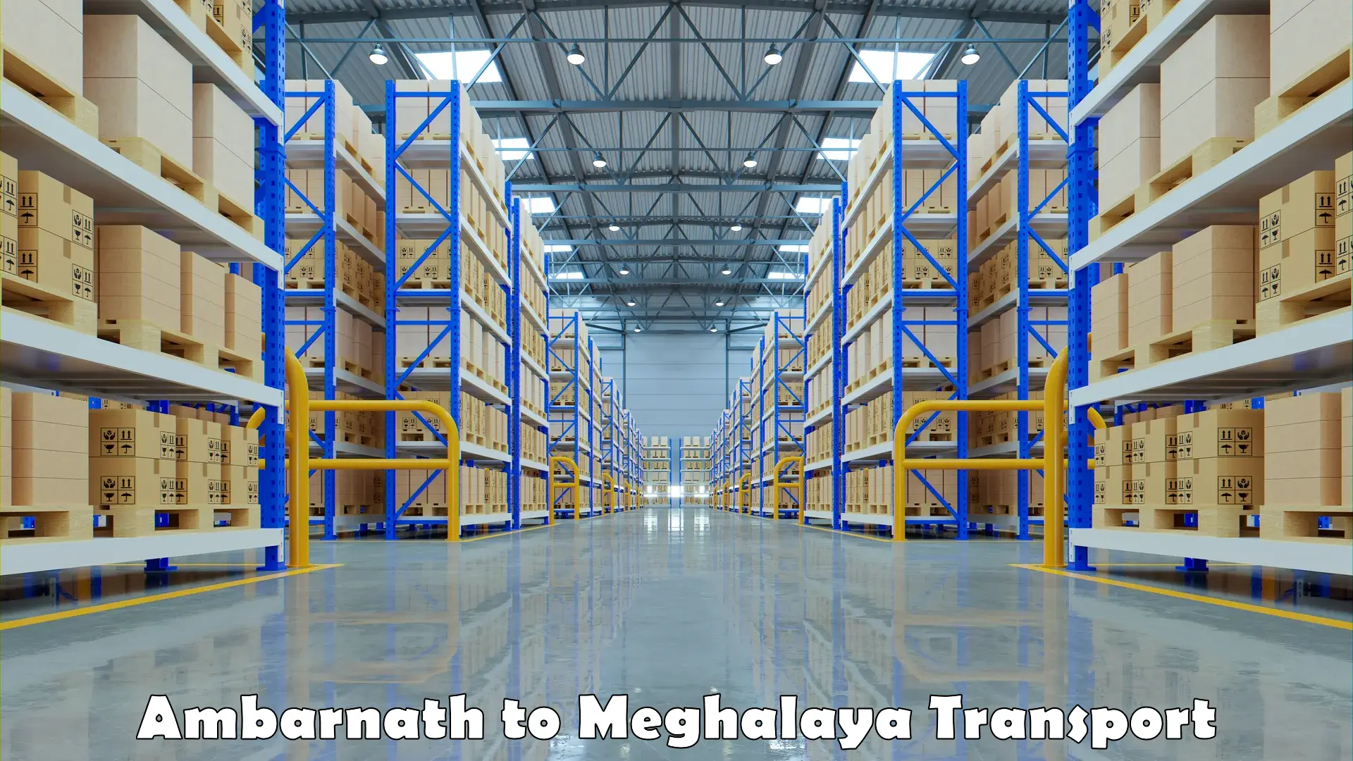Nearby transport service Ambarnath to Meghalaya