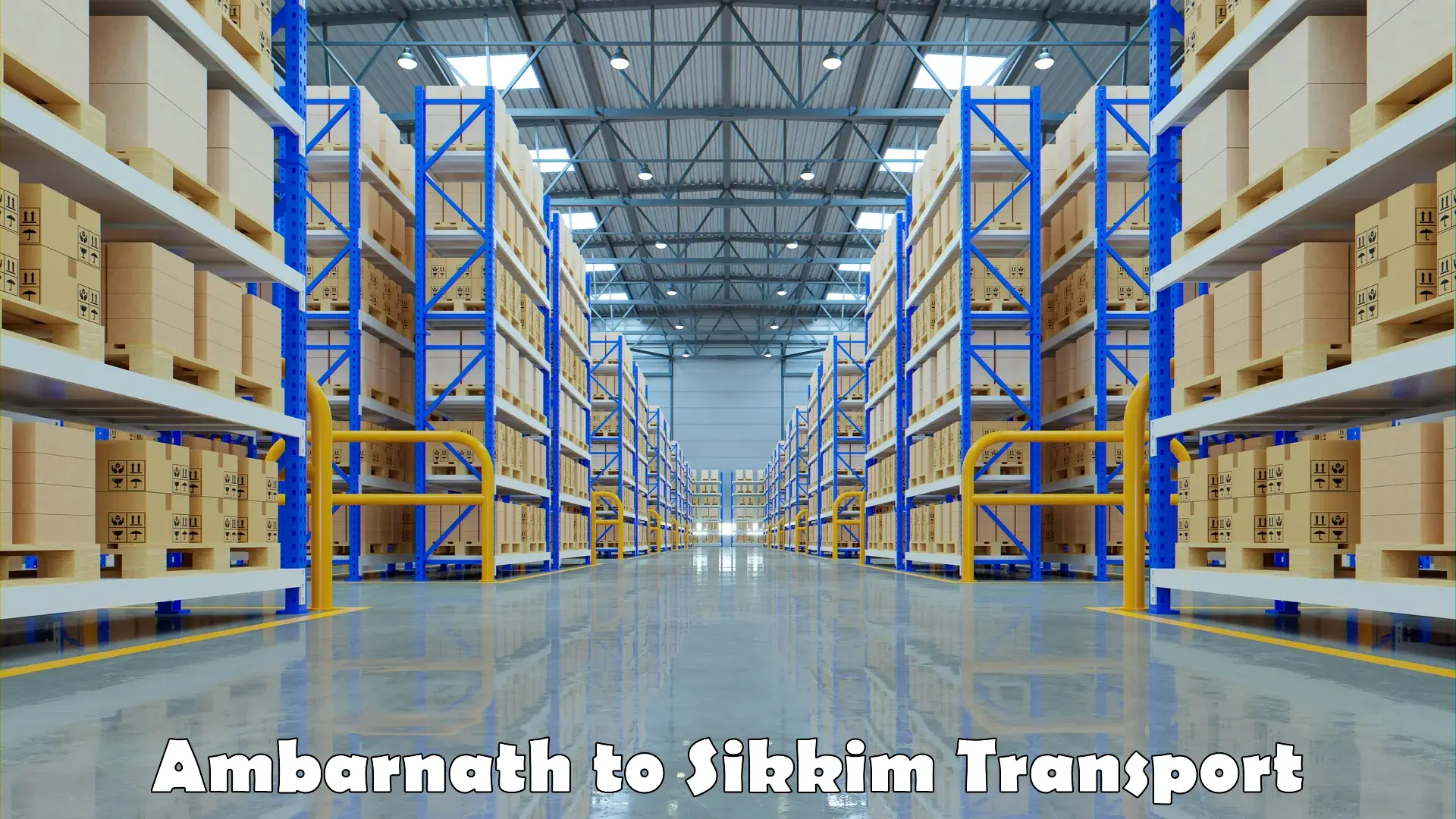 Container transport service in Ambarnath to Sikkim