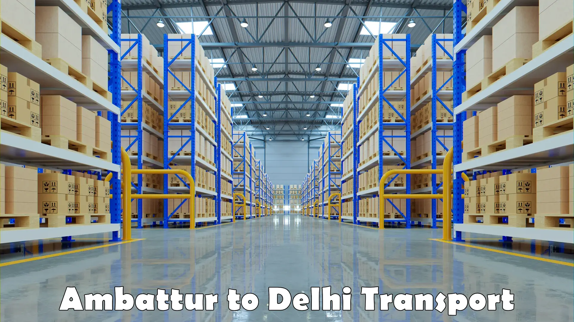Cargo transport services Ambattur to IIT Delhi