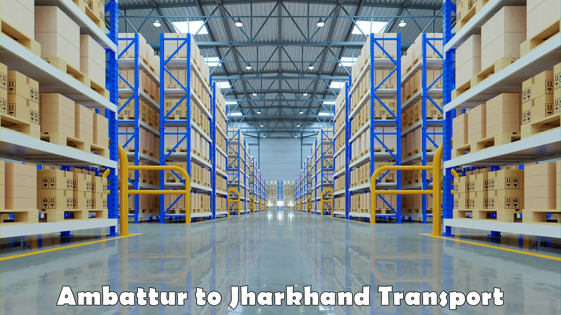Package delivery services Ambattur to Jharkhand
