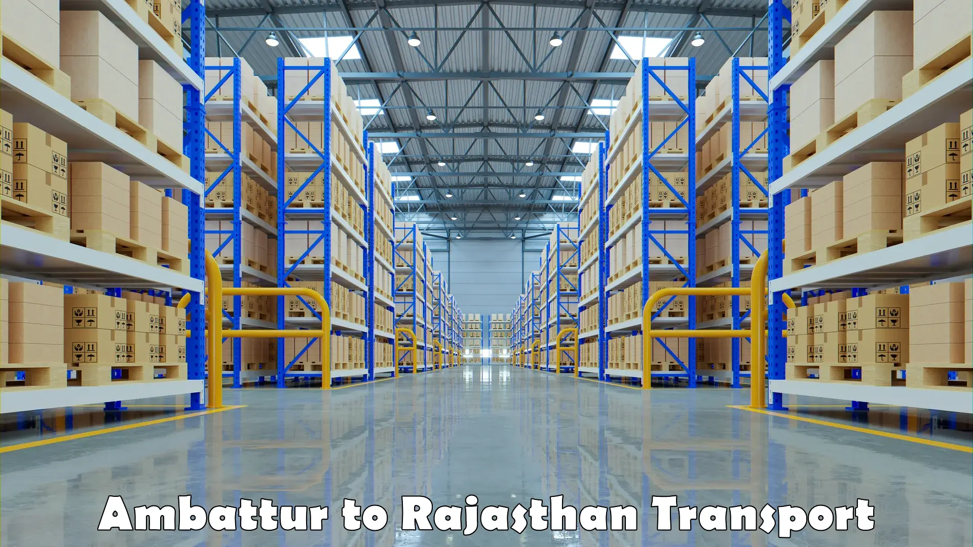 Furniture transport service Ambattur to Rajasthan