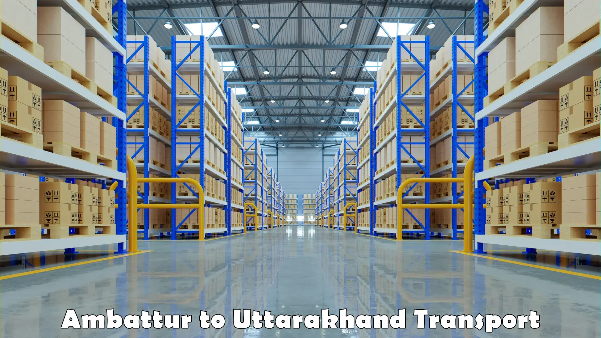 Logistics transportation services Ambattur to Uttarkashi