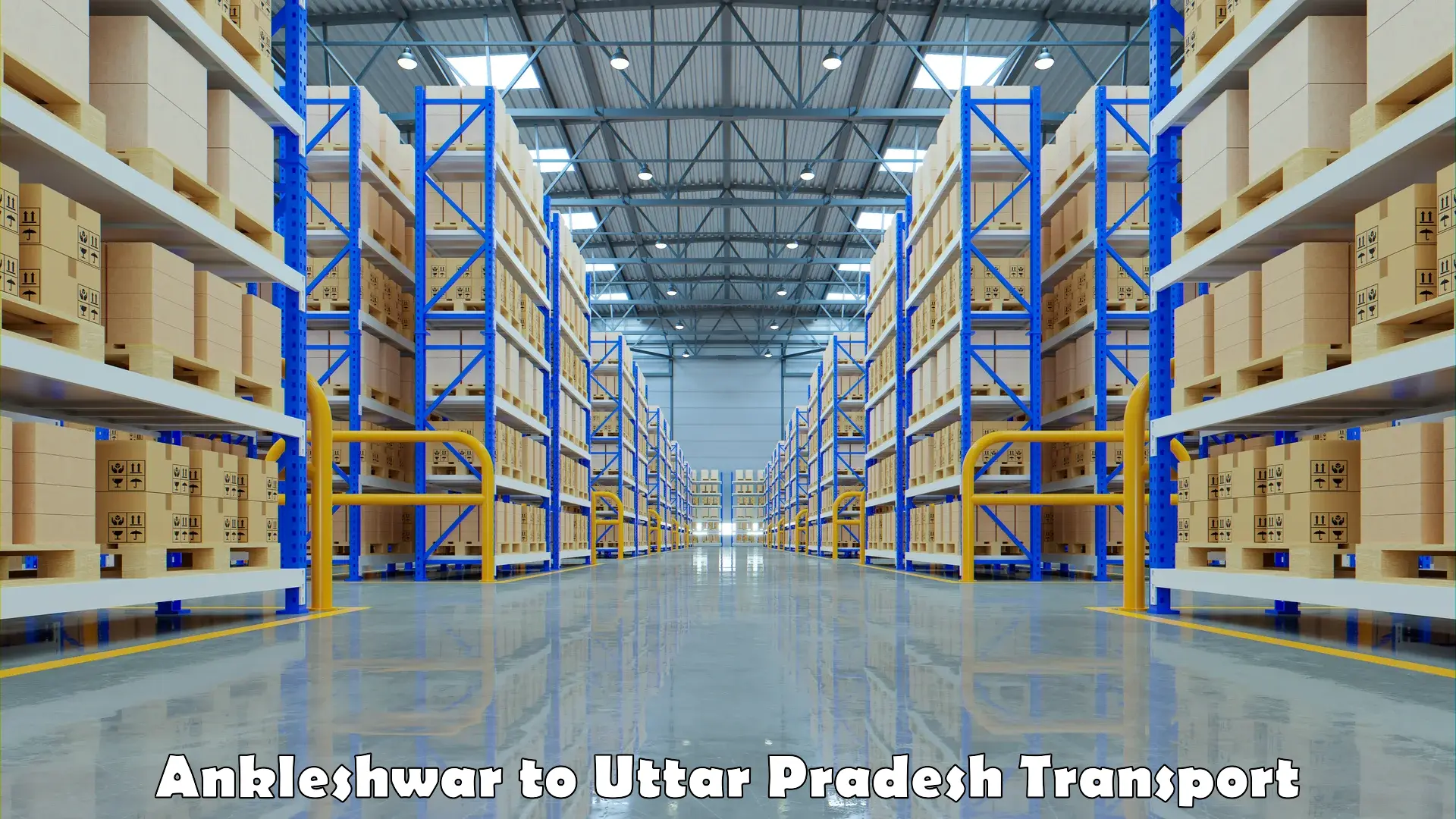 Pick up transport service Ankleshwar to Uttar Pradesh