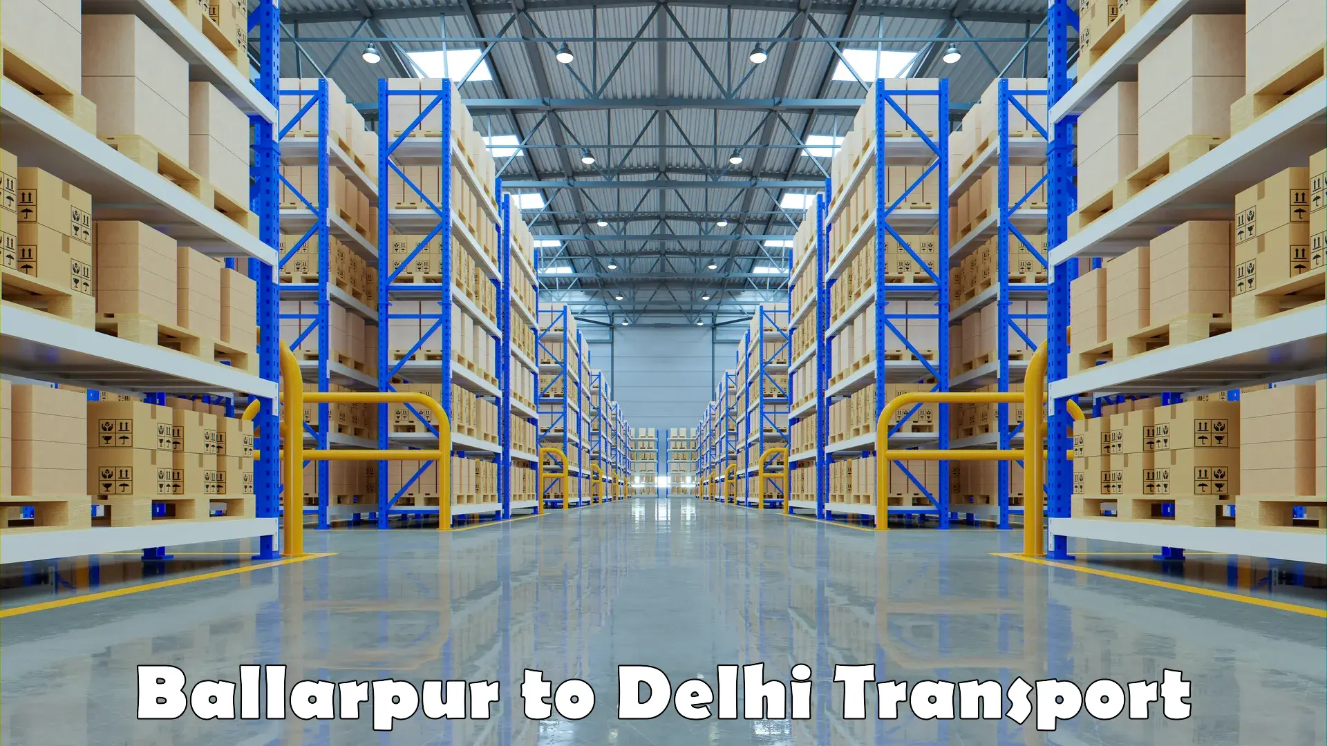 Container transportation services Ballarpur to Kalkaji