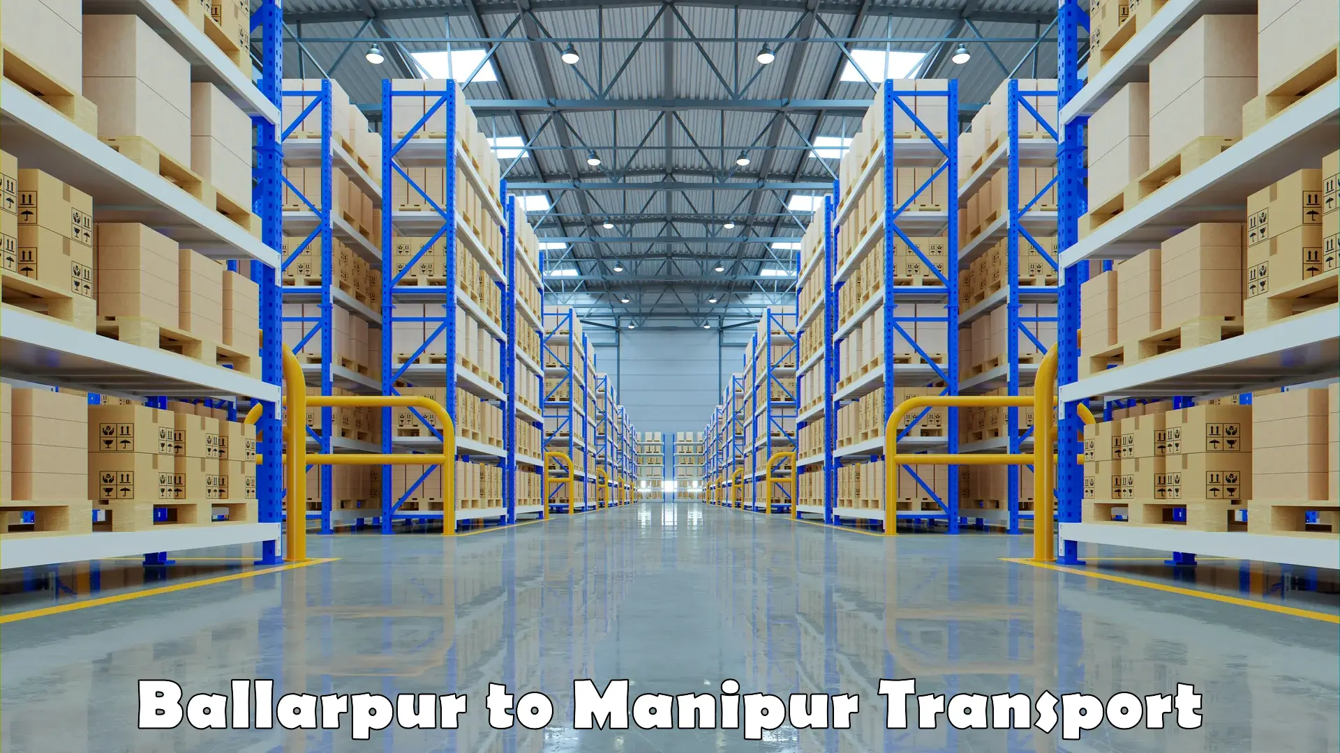 Online transport service in Ballarpur to Manipur