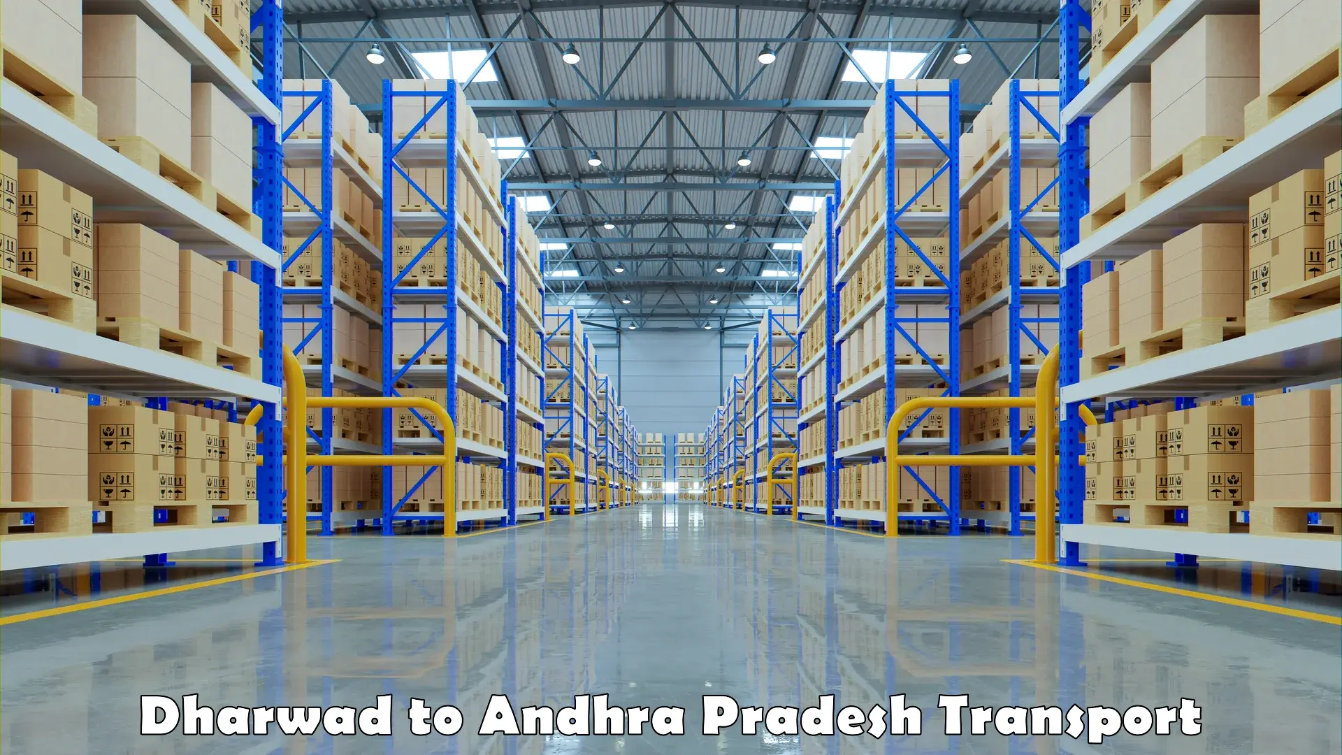 Intercity goods transport Dharwad to Andhra Pradesh