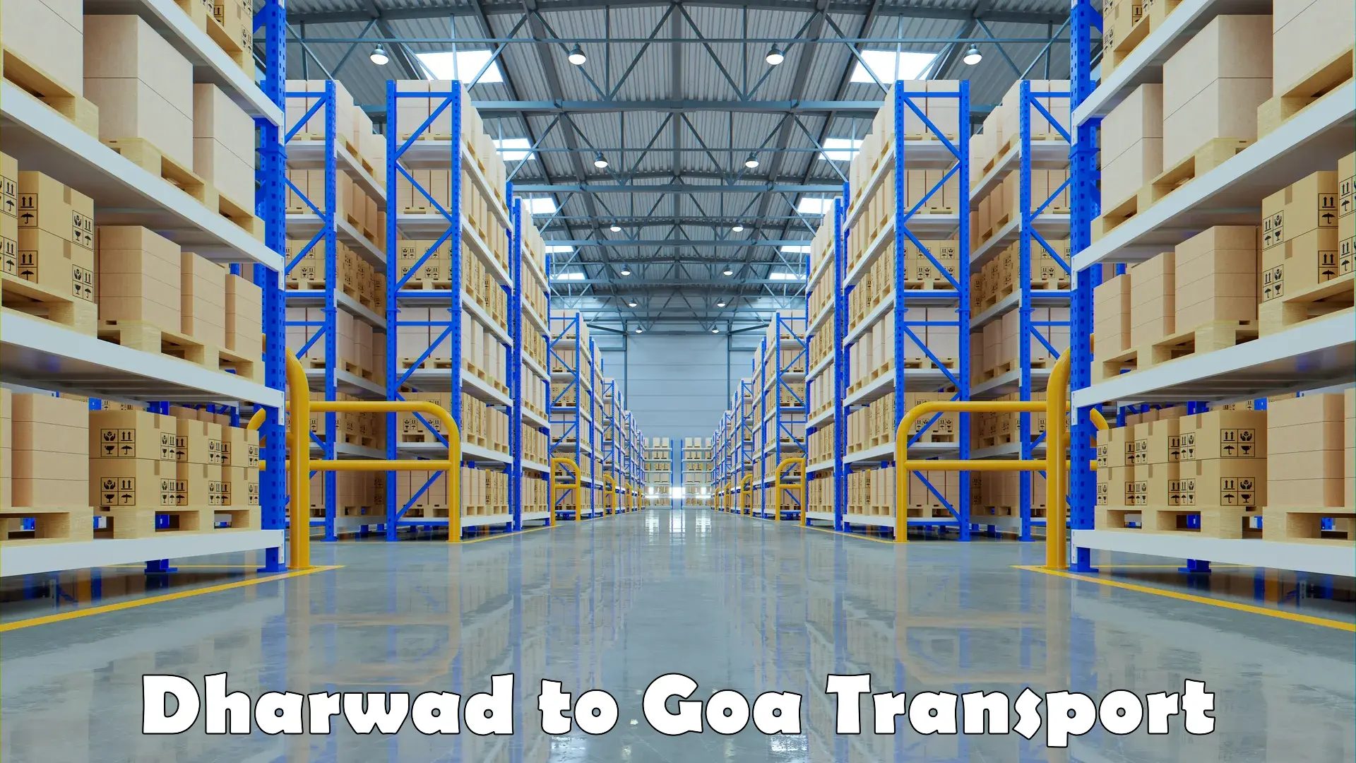 Interstate goods transport Dharwad to South Goa