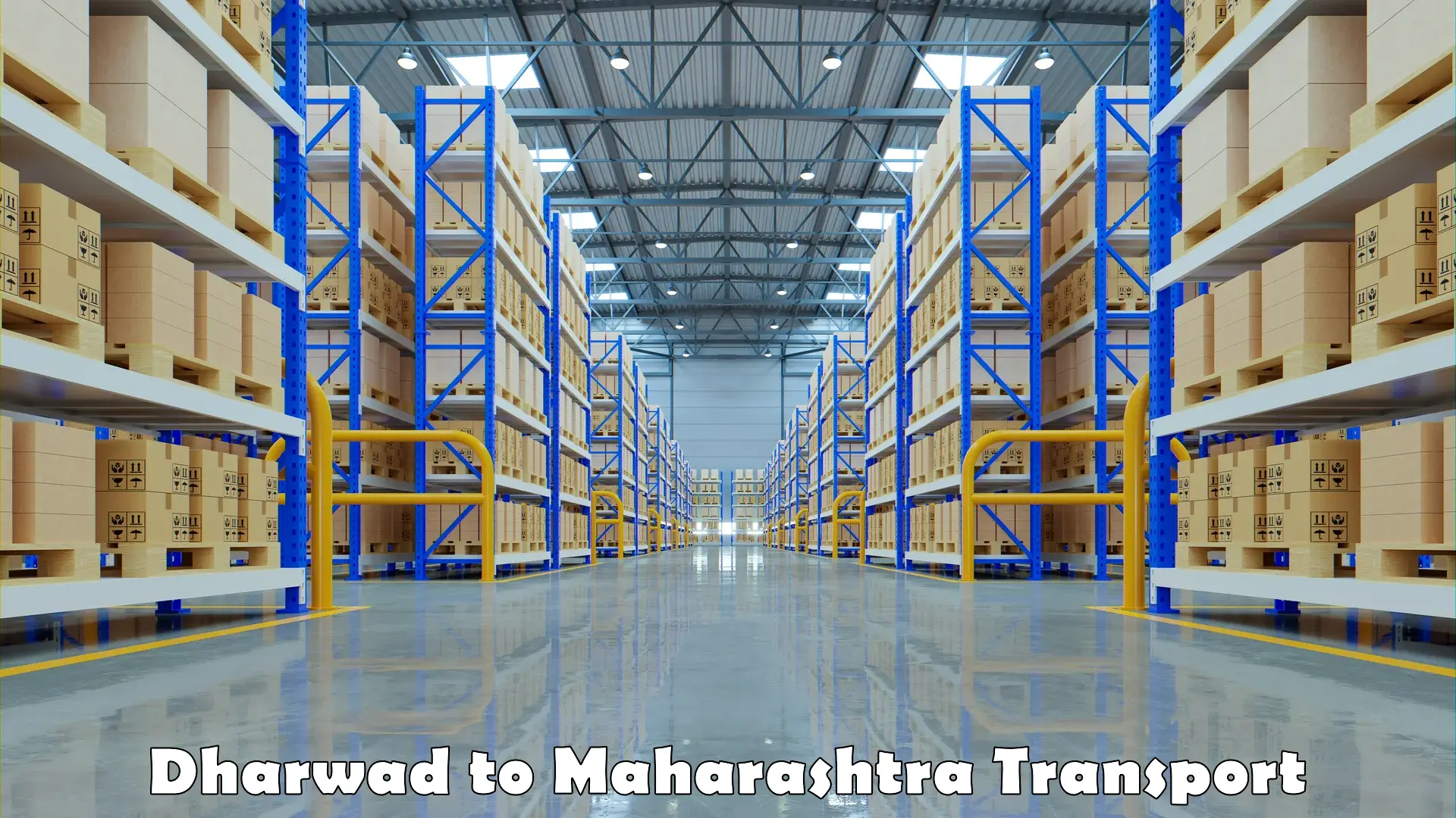 Domestic goods transportation services Dharwad to Aheri
