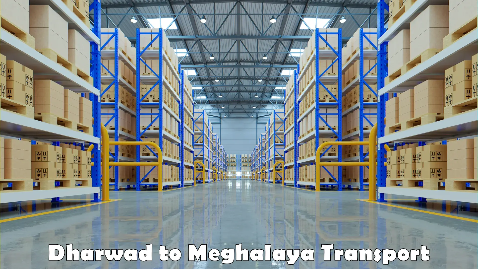 Domestic goods transportation services Dharwad to Jaintia Hills