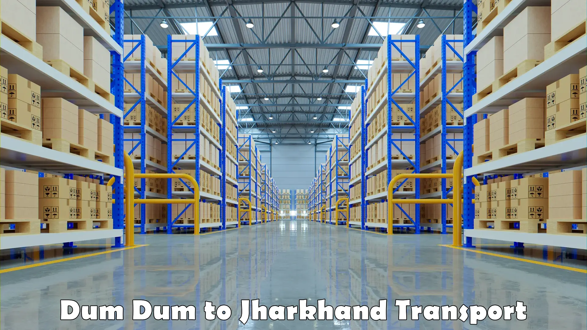 Transportation services Dum Dum to Jharkhand