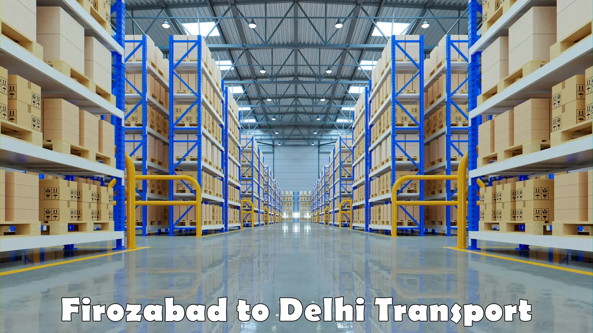 Container transport service Firozabad to Delhi