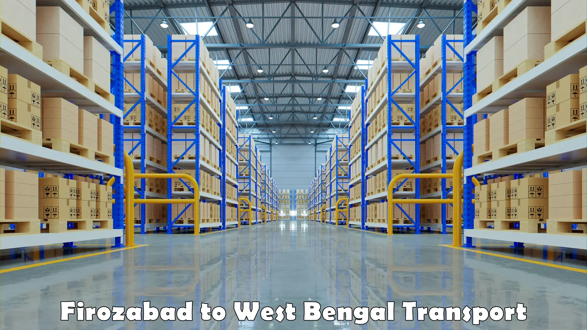 Road transport services Firozabad to West Bengal