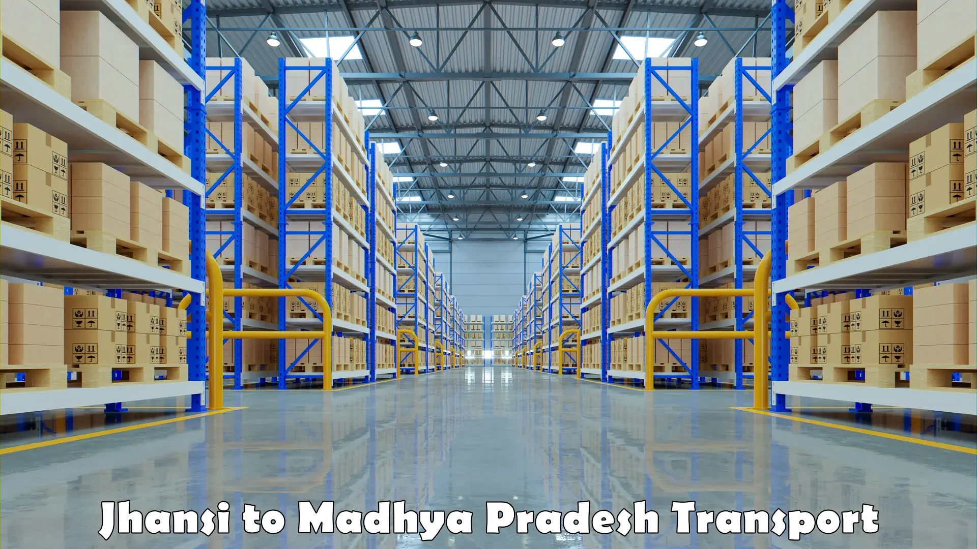 Intercity goods transport Jhansi to Madhya Pradesh