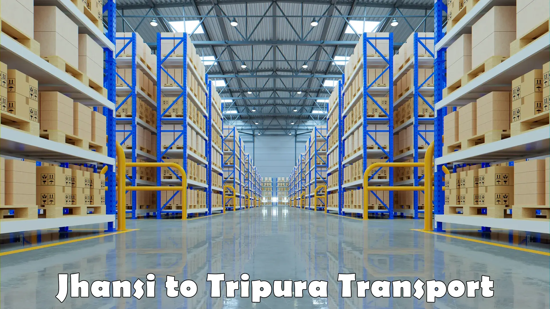 Best transport services in India Jhansi to Tripura
