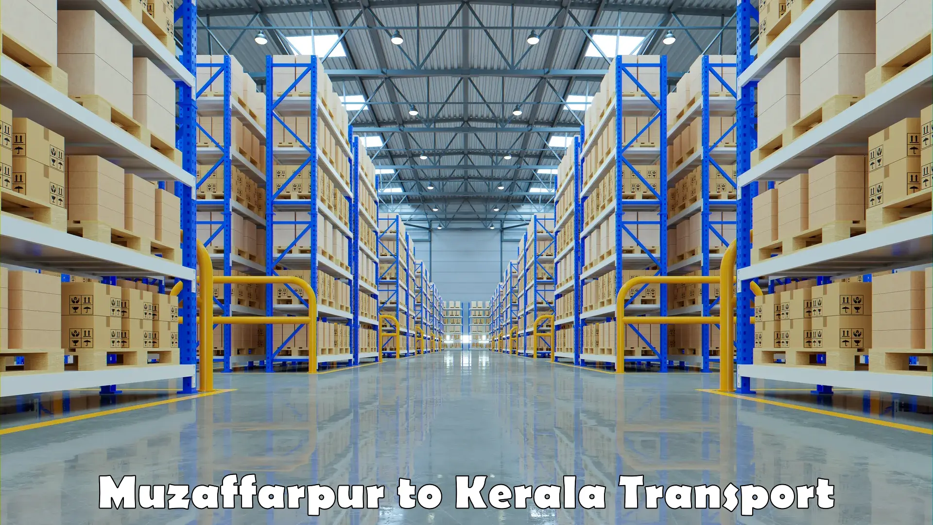 Commercial transport service Muzaffarpur to Kerala
