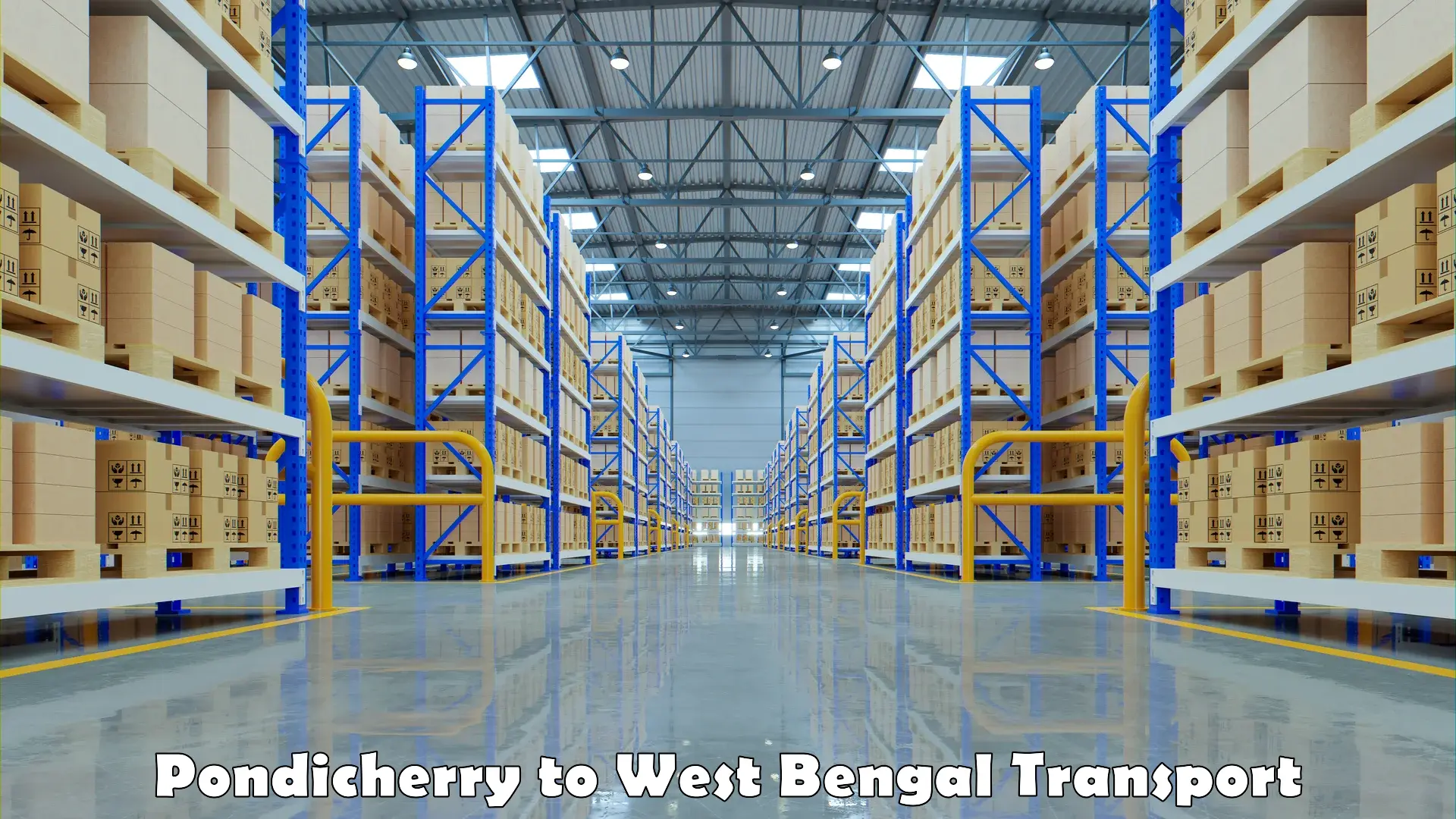 Domestic goods transportation services Pondicherry to West Bengal