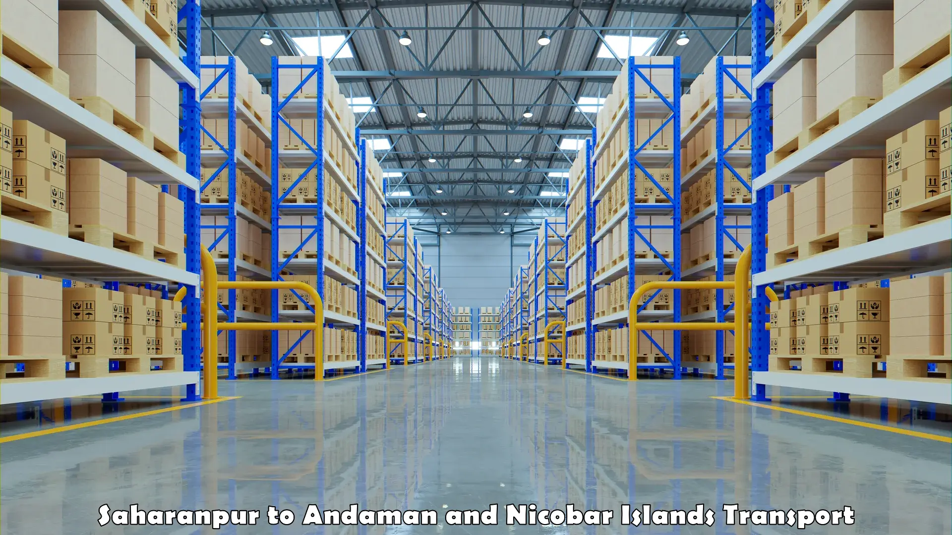 Domestic goods transportation services Saharanpur to Andaman and Nicobar Islands