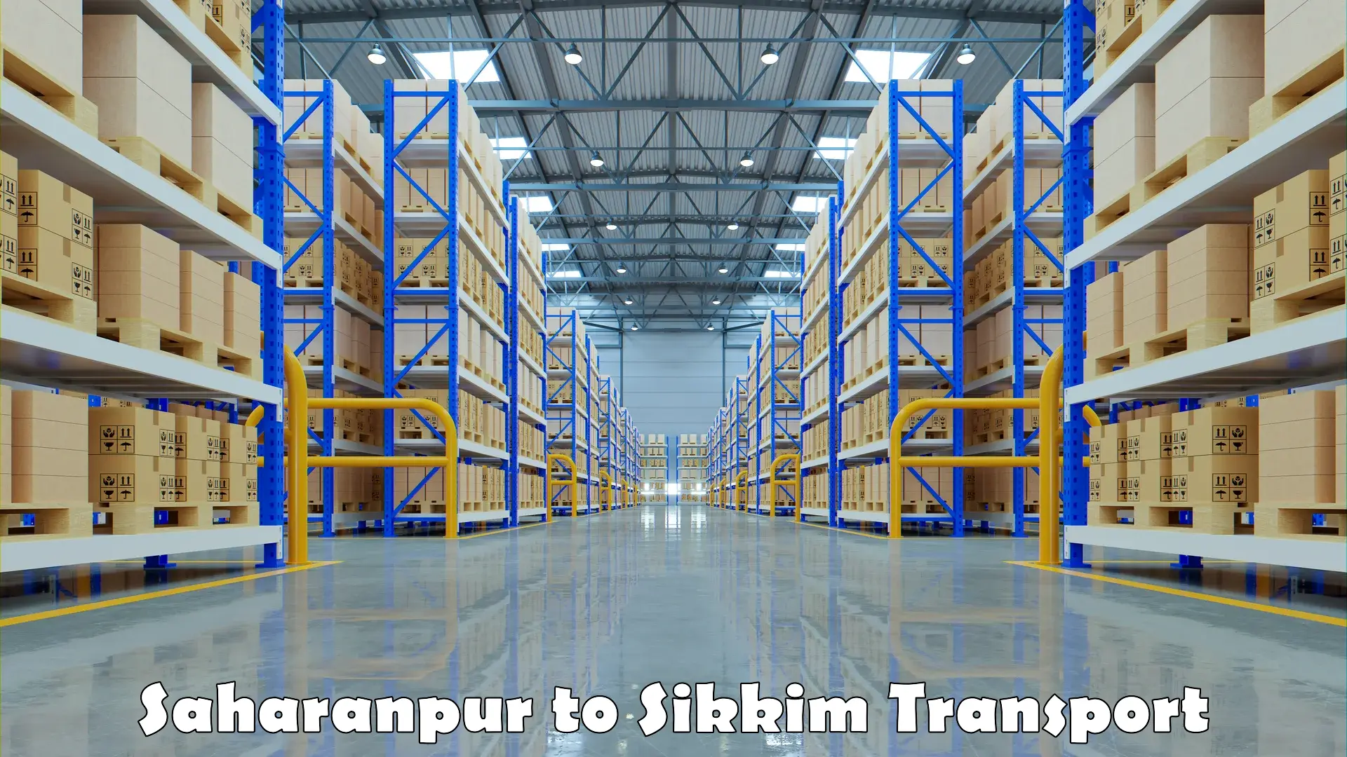 Pick up transport service Saharanpur to Sikkim