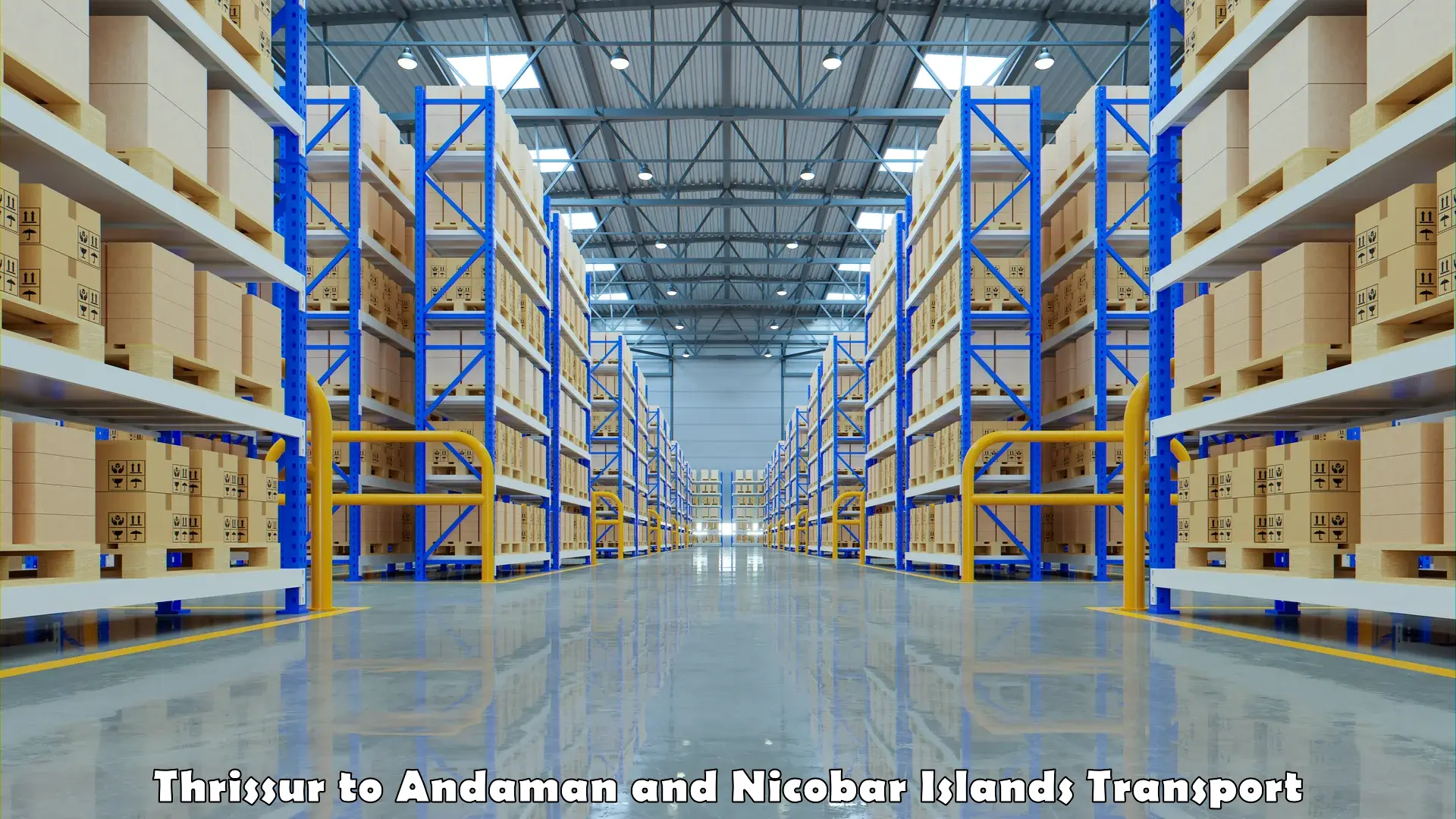 Shipping services Thrissur to Andaman and Nicobar Islands