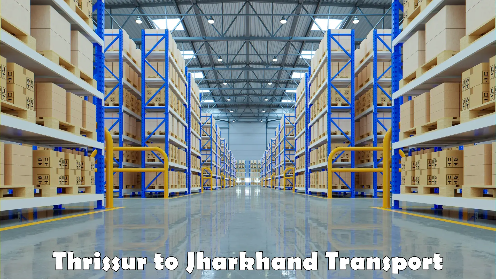 India truck logistics services Thrissur to Dhanbad