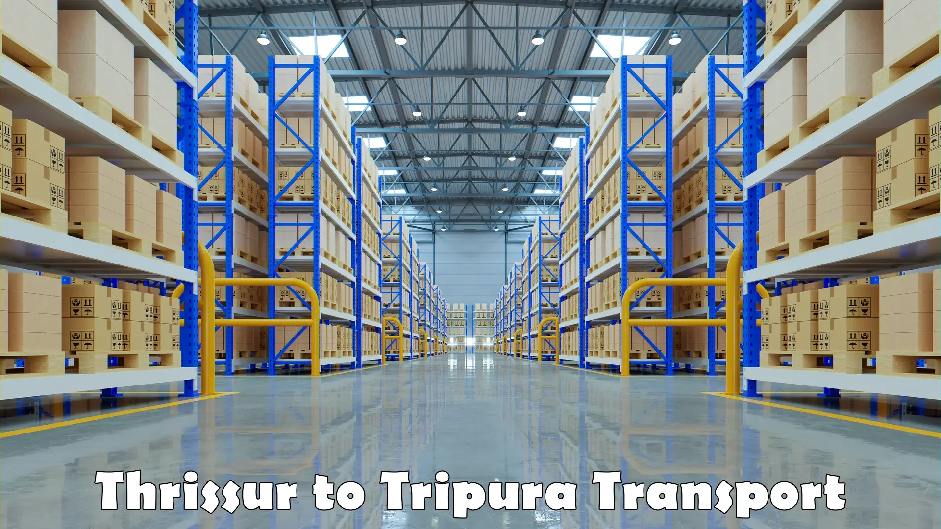 Land transport services in Thrissur to Tripura