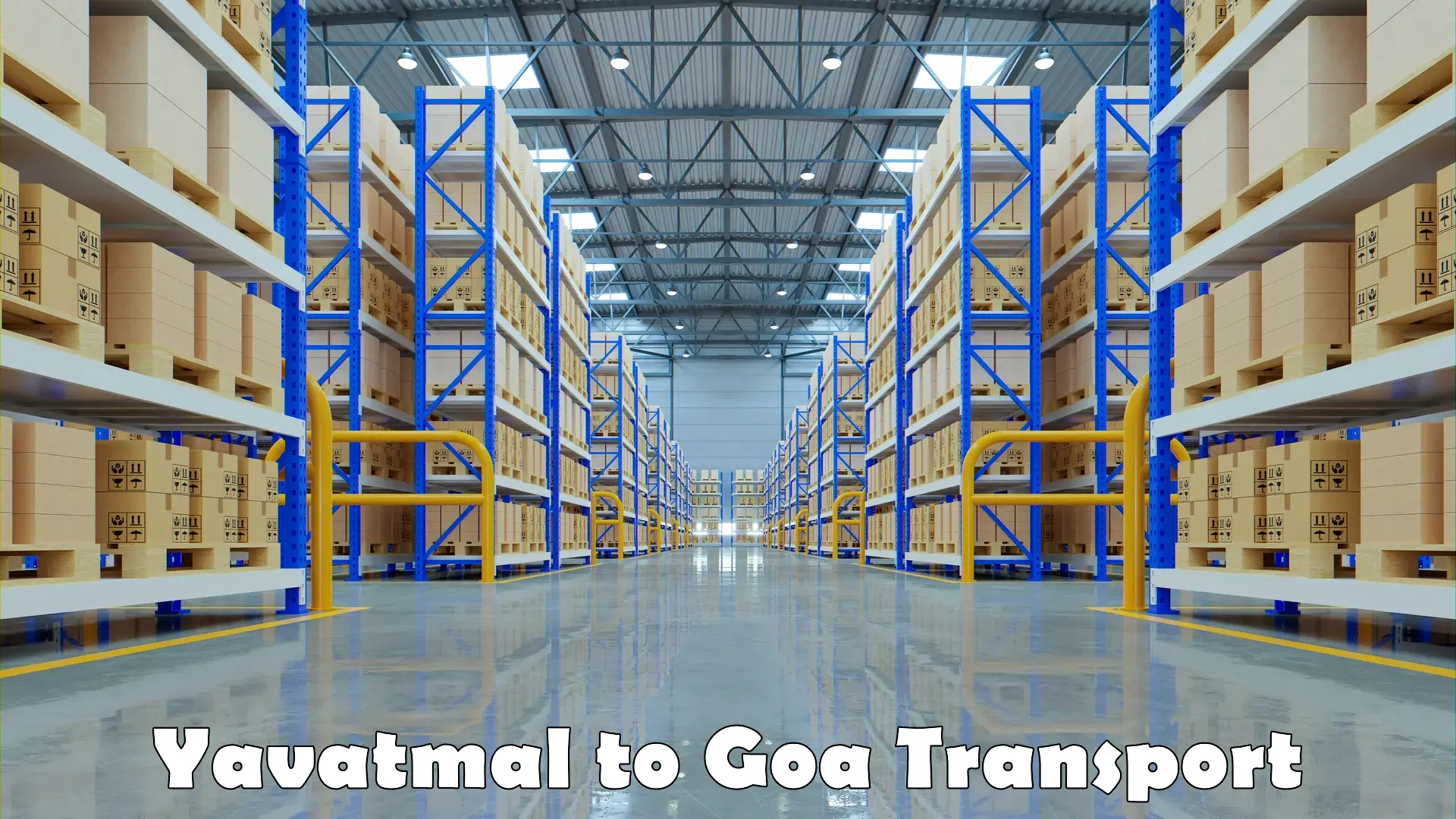 Transport services Yavatmal to South Goa