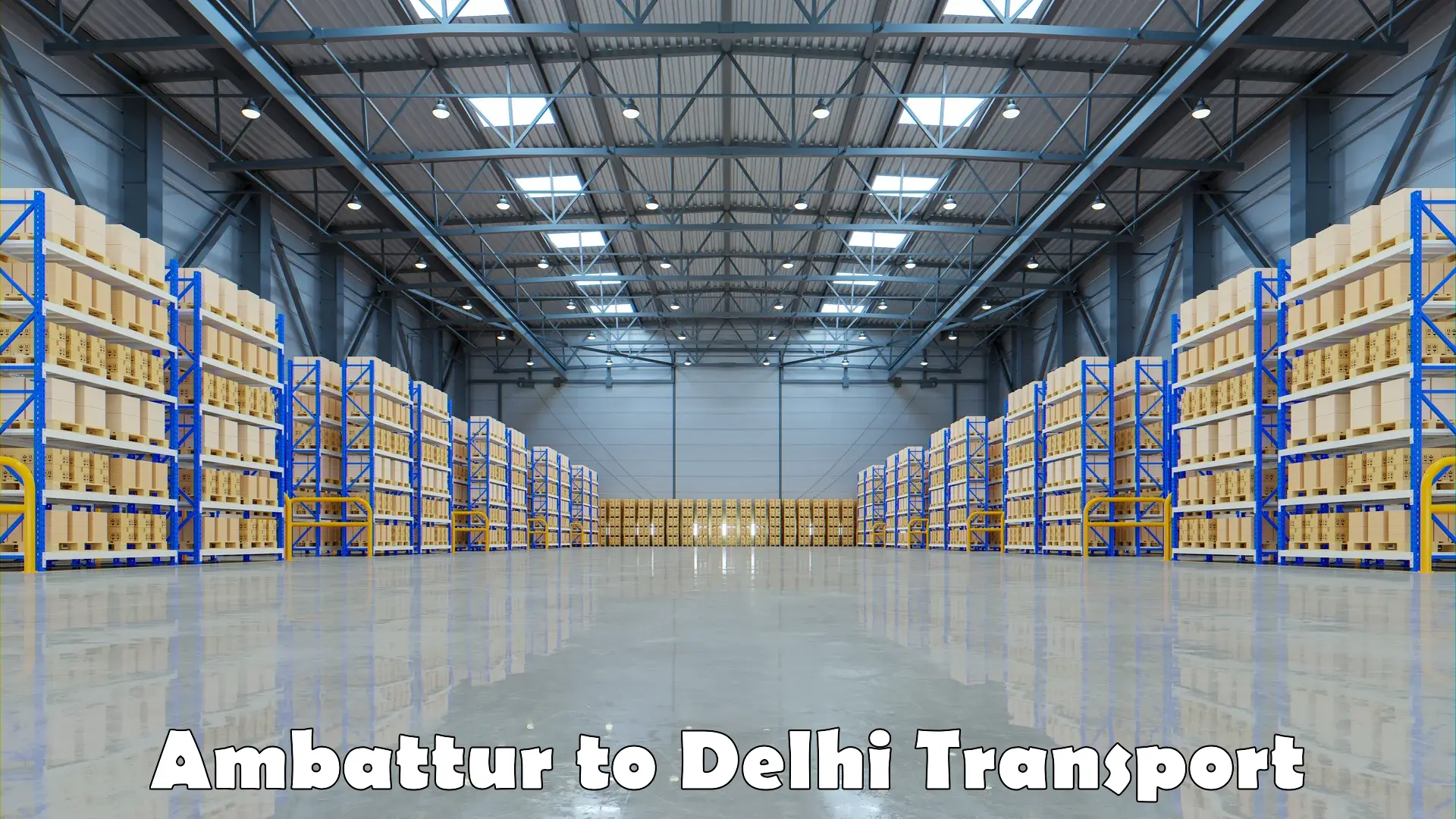 Goods delivery service in Ambattur to Jamia Millia Islamia New Delhi