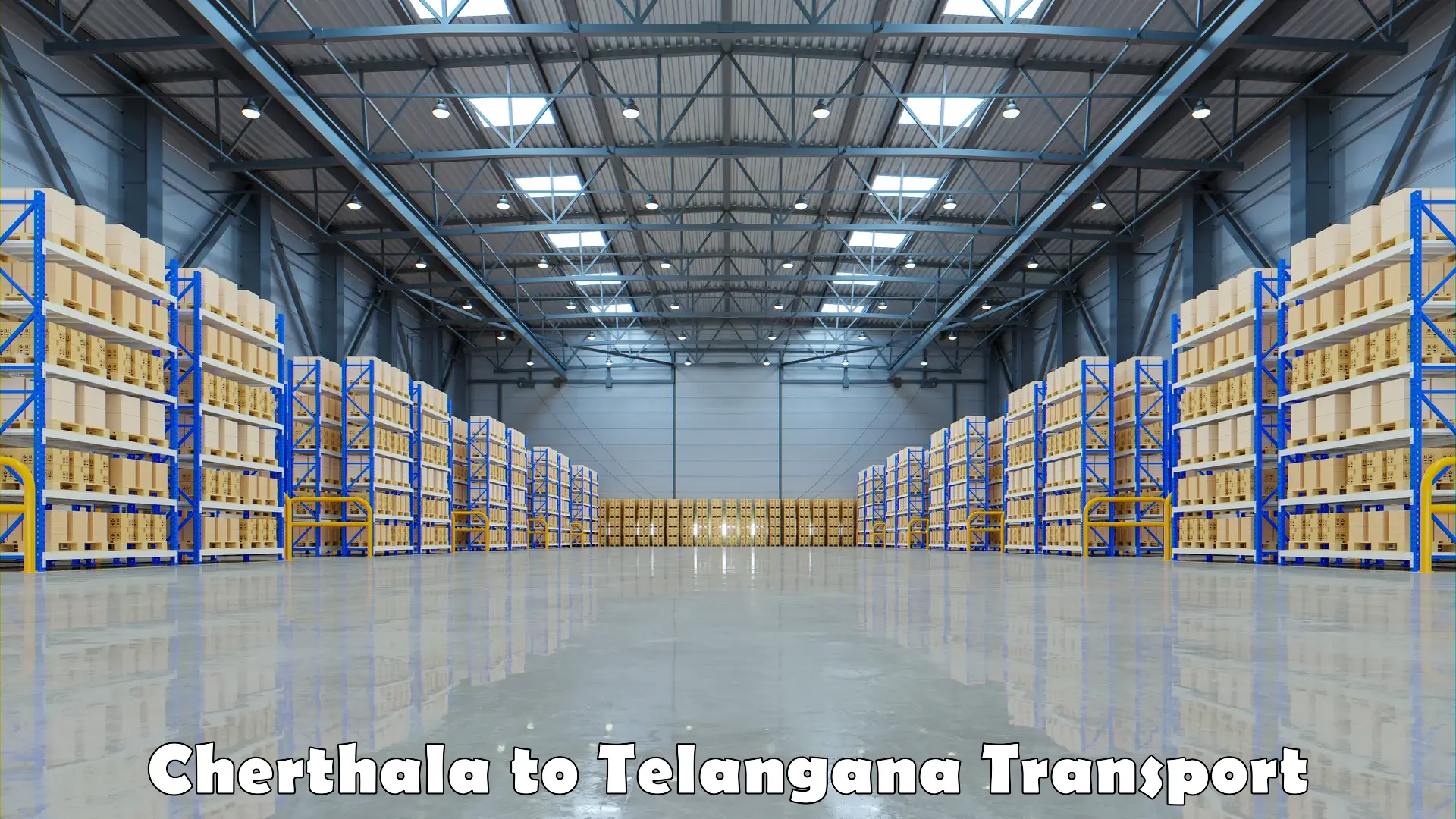 Commercial transport service in Cherthala to Telangana