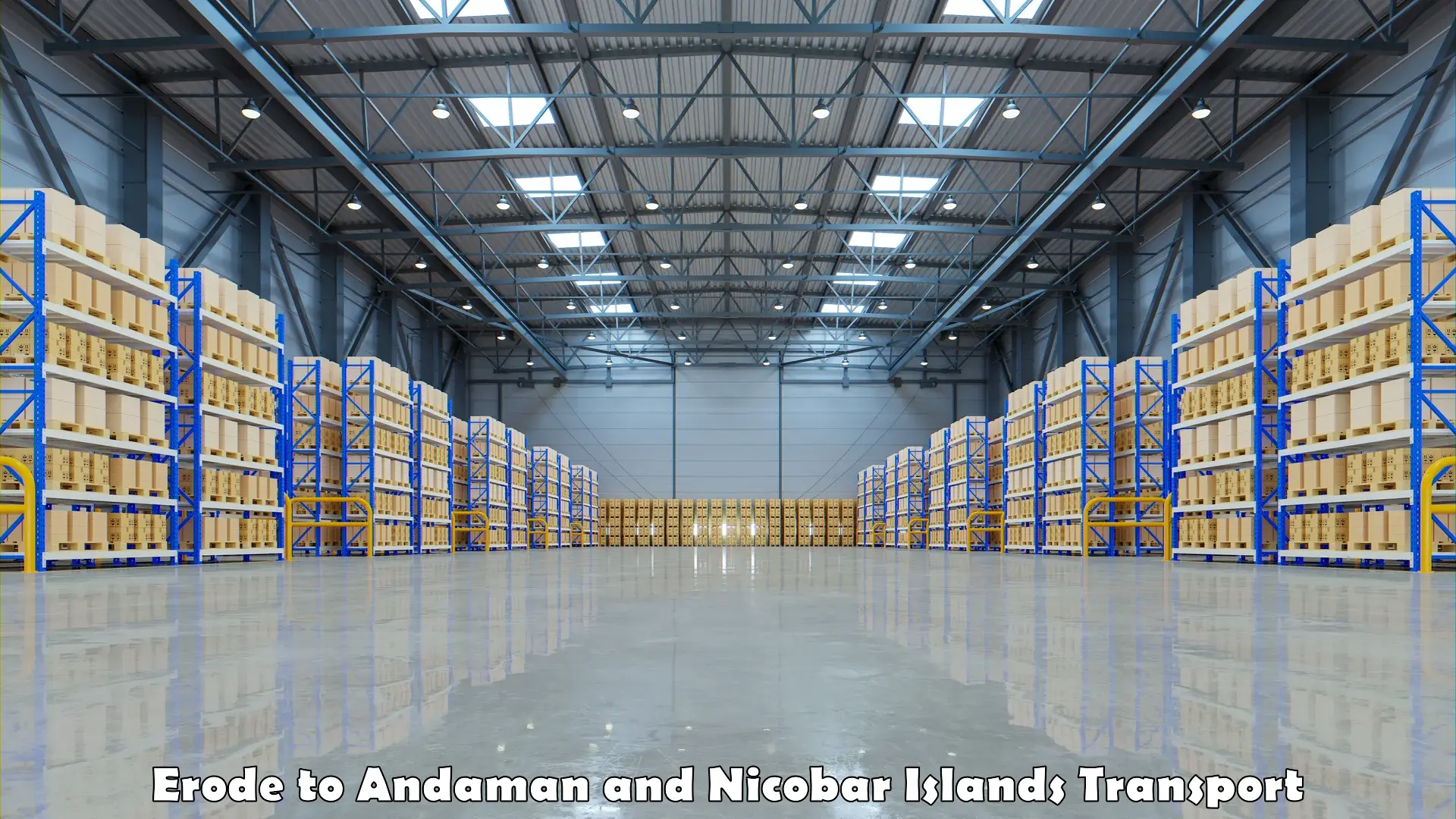 Logistics transportation services Erode to Andaman and Nicobar Islands